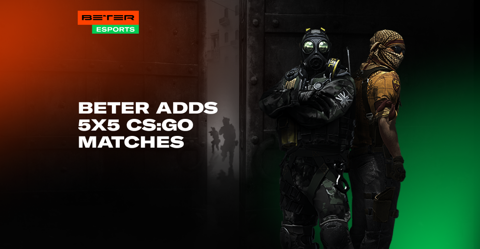 BETER adds CS:GO 5×5 matches to its Esports portfolio