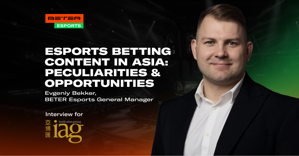 Fast-paced esports betting content in Asia — Evgeniy Bekker for Inside Asian Gaming