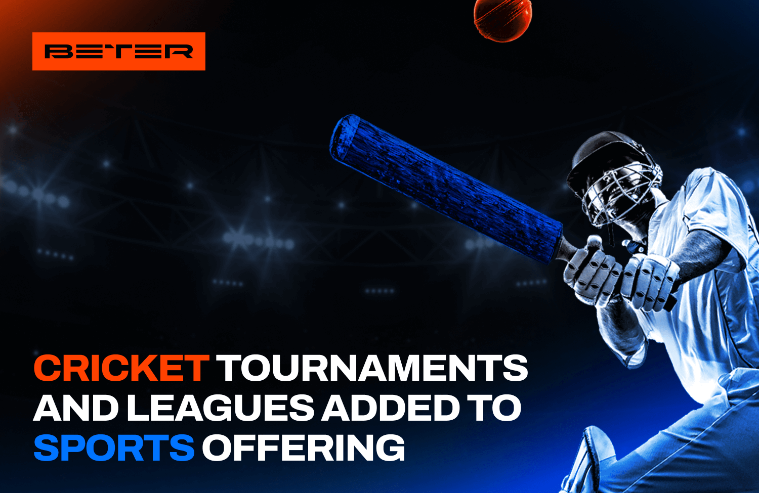 BETER Expands Sports Portfolio with Cricket Tournaments and Leagues Worldwide