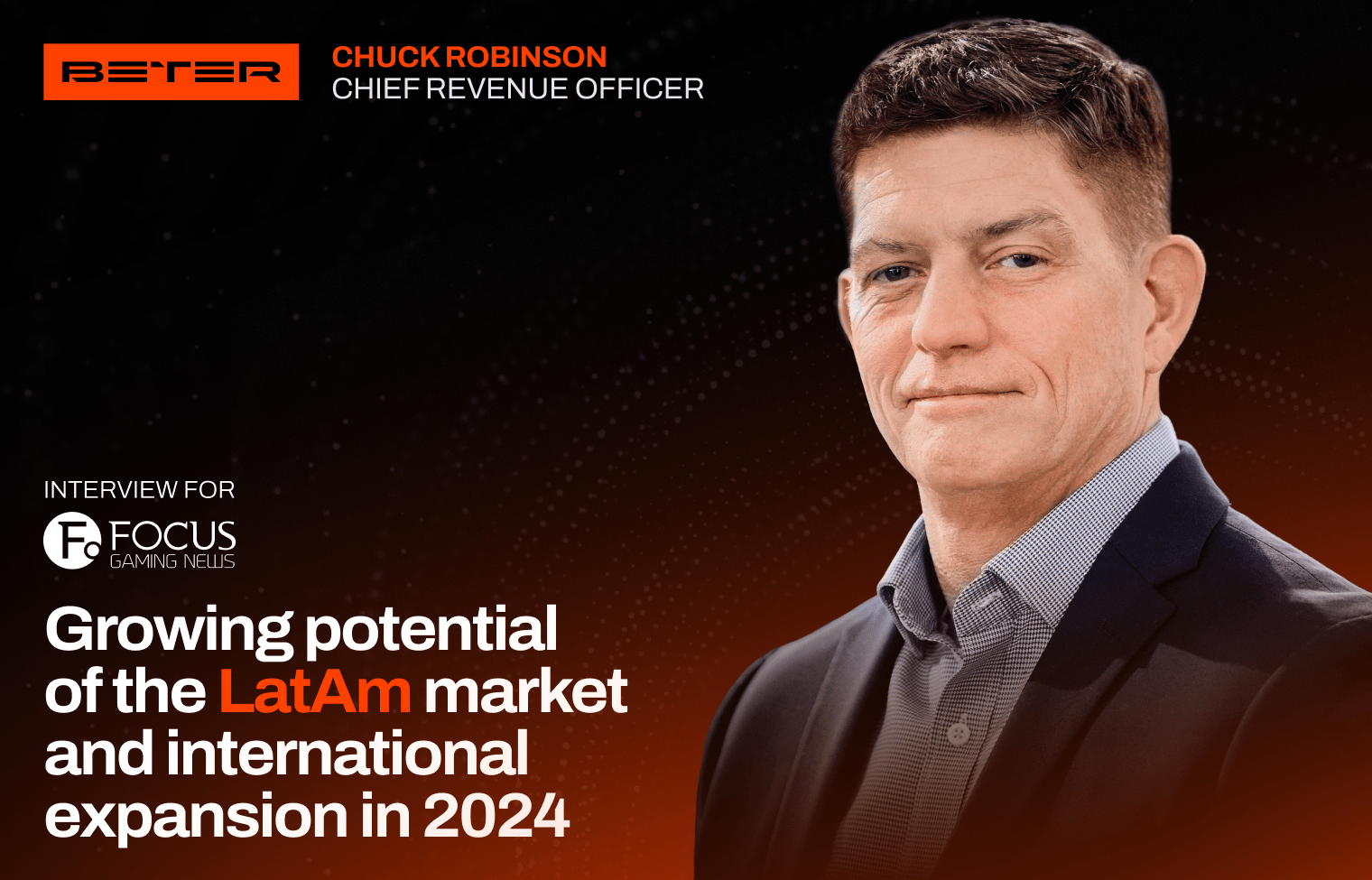 “LatAm offers immense potential for the betting sector” — Chuck Robinson, CRO, BETER
