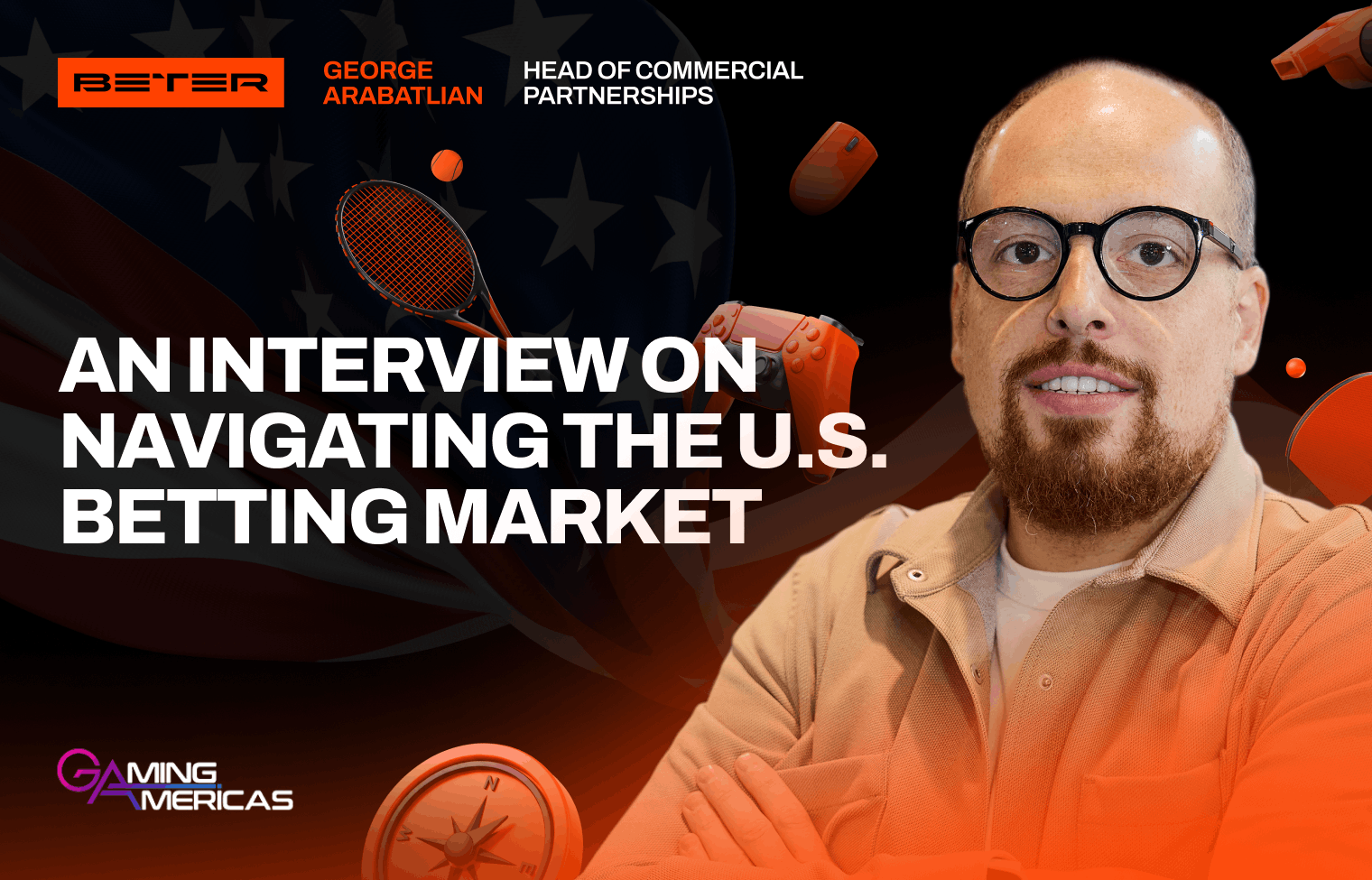 George Arabatlian on navigating the U.S. market: trust, speed, and state-by-state complexity